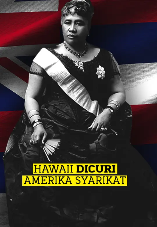 Bagaimana Amerika Syarikat Mencuri Kepulauan Hawaii